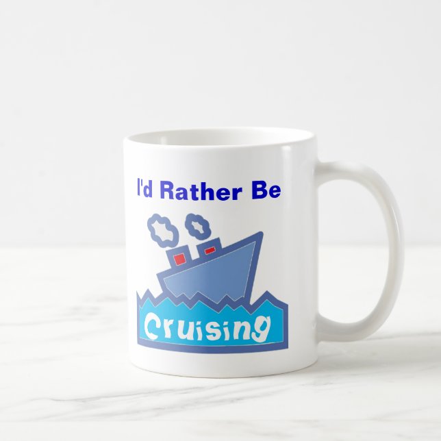 I'd Rather be Cruising 01 Coffee Mug (Right)