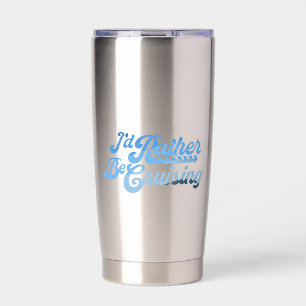 I'd Rather Be Cruising Insulated Tumbler