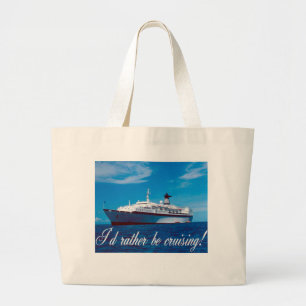 I'd Rather Be Cruising Large Tote Bag