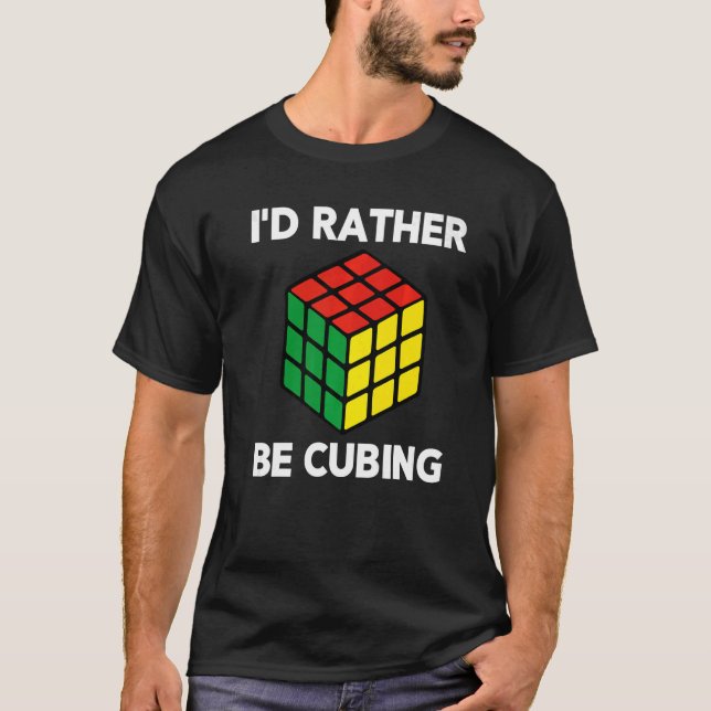 I'd Rather Be Cubing Speed Competitive Puzzle Cube T-Shirt (Front)