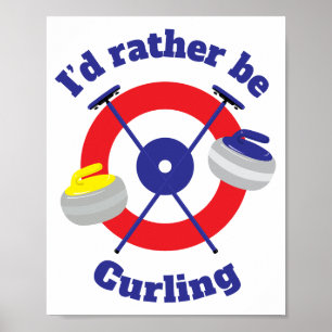 Id Rather Be Curling Poster