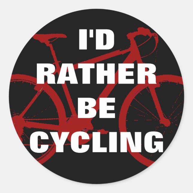 I'd rather be cycling classic round sticker (Front)