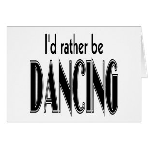 I'D RATHER BE DANCING