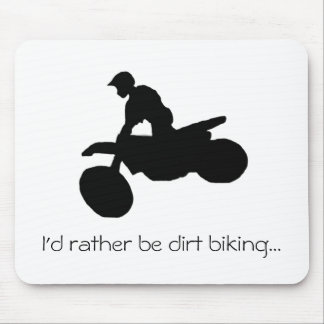 I'd rather be dirt biking...mouse pad mouse mat