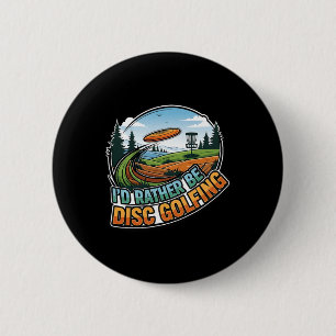 I'd Rather Be Disc Golfing Funny Disc Sport 6 Cm Round Badge