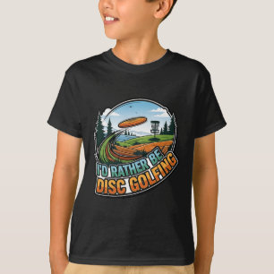I'd Rather Be Disc Golfing Funny Disc Sport T-Shirt