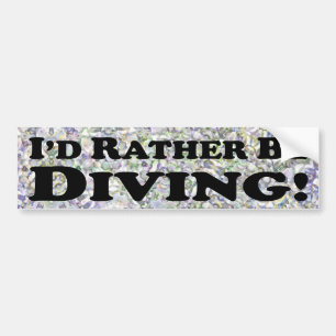 I'd Rather Be Diving - Bumper Sticker