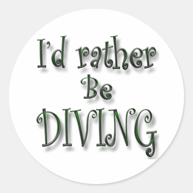 I'd rather be Diving Classic Round Sticker (Front)