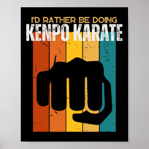 I'd Rather Be Doing Kenpo Karate Funny American Ke Poster