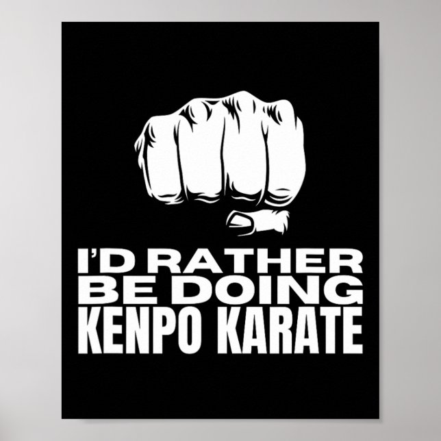 I'd Rather Be Doing Kenpo Karate Funny American Ke Poster (Front)