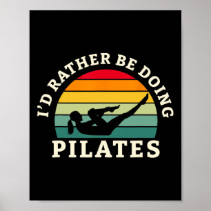 I'd Rather Be Doing Pilates Workout And Yoga Poster