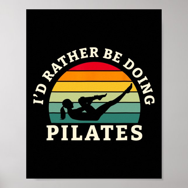 I'd Rather Be Doing Pilates Workout And Yoga  Poster (Front)