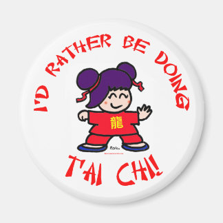 I'd rather be doing T'ai Chi! Magnet