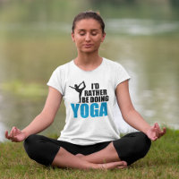 I'd Rather Be Doing Yoga