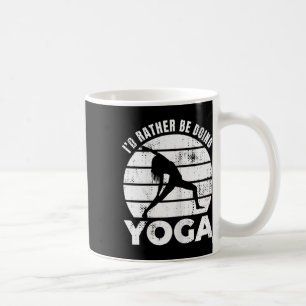 I'd Rather Be Doing Yoga Wellness  Coffee Mug