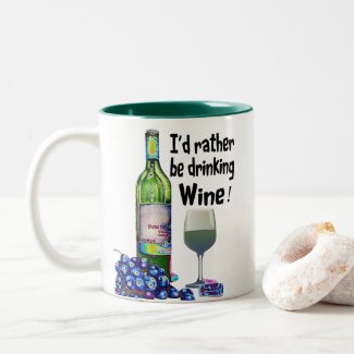 I'd rather be drinking Wine! Humorous Wine Gifts Two-Tone Coffee Mug