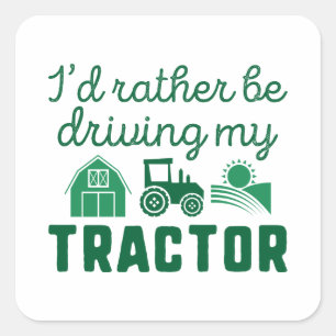 I'd Rather Be Driving My Tractor Square Sticker