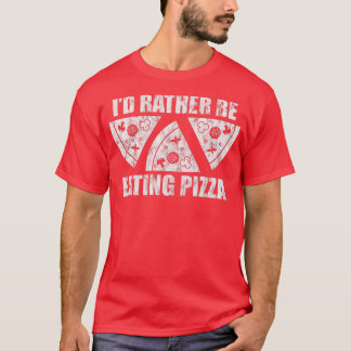 I'd Rather Be Eating Pizza Premium  T-Shirt