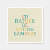 id rather be eating samosas