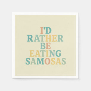 id rather be eating samosas napkin