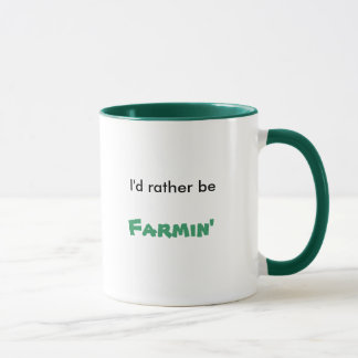 I'd rather be, Farmin' Mug