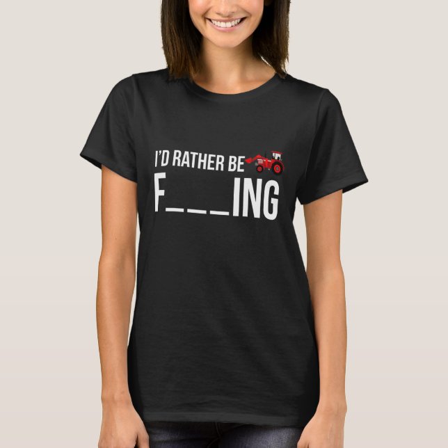 Id Rather Be Farming Apparel Graphic Farmer T-Shirt (Front)