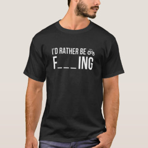 I'd Rather Be Farming Farmer Agriculture Tractor D T-Shirt