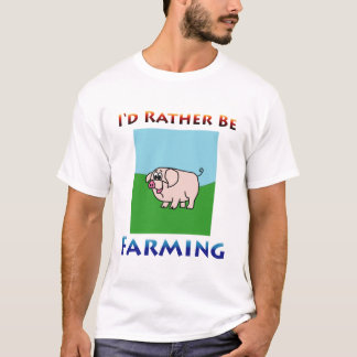 i'd rather be farming men T-Shirt