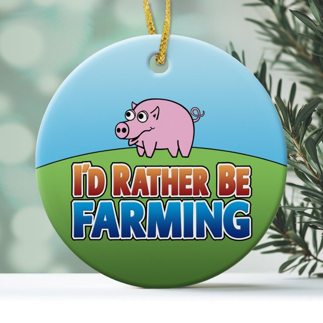 I'd Rather Be Farming - PIG Ceramic Tree Decoration (Funny Christmas Ornament - I'd Rather Be Farming)