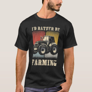 I'd Rather Be Farming Snore Dream Tractor T-Shirt