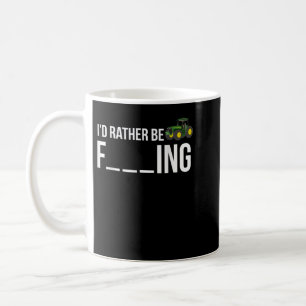 I'd Rather Be Farming T-Shirt Funny Farmer Gift  Coffee Mug