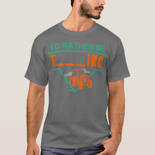 Id Rather Be Farming Tractor Design For A Hobby T-Shirt