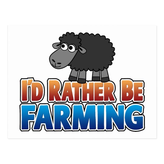 I'd Rather be Farming! (Virtual Farming) Postcard