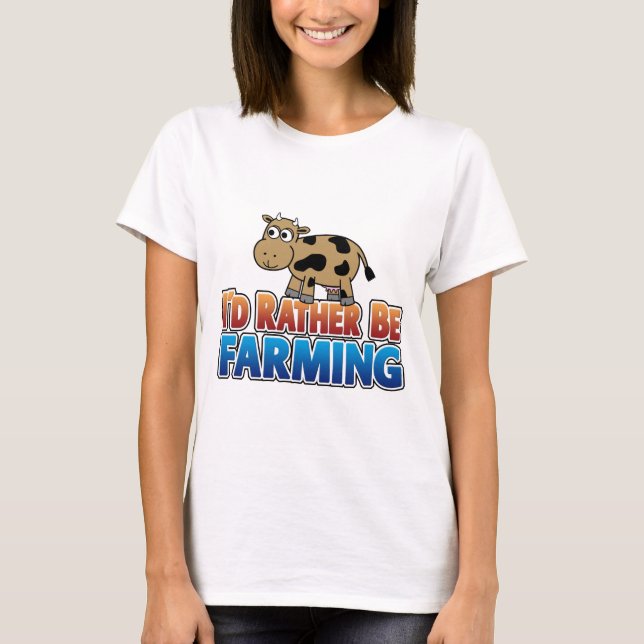 I'd Rather be Farming! (virtual farming) T-Shirt (Front)