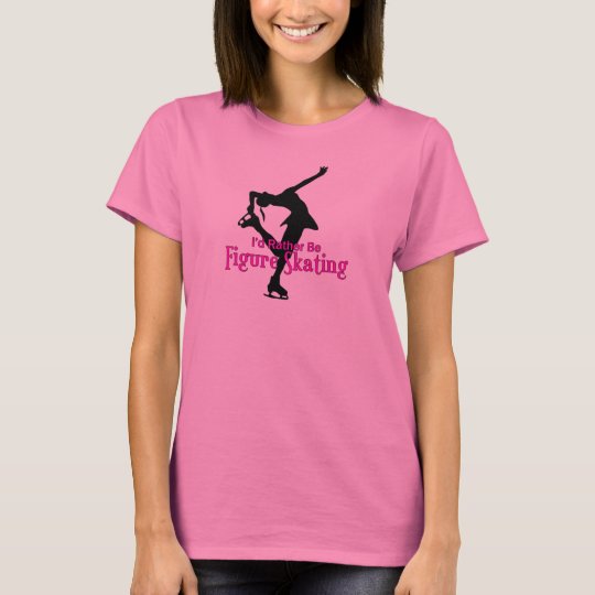 I'd rather be figure skating! T-Shirt