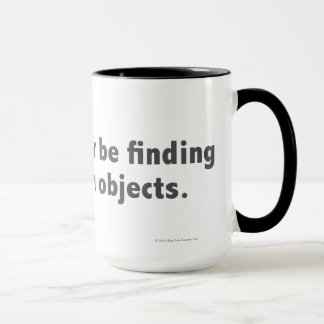 I'd rather be finding hidden objects. Grey Mug