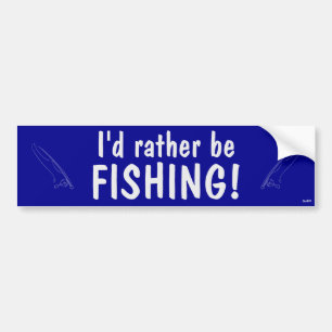 I'd rather be fishing! bumper sticker