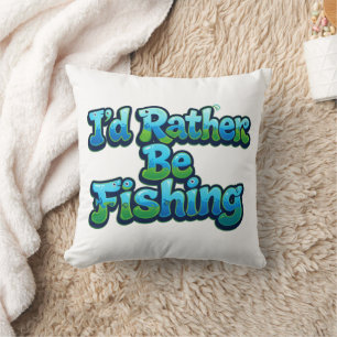 I'd Rather Be Fishing Cute Fish Cushion