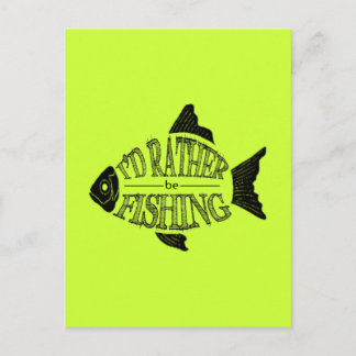 I'd Rather Be Fishing - cute fish design Postcard