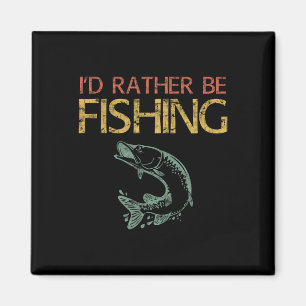 I'd Rather Be Fishing Fisherman Shirt 1 Magnet