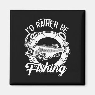 I'd Rather Be Fishing For Fisherman Fishing Lover Magnet