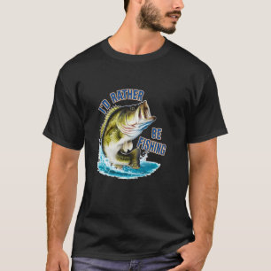 I'd rather be fishing funny fisherman fun Anglers T-Shirt