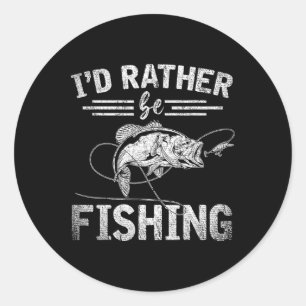 Id Rather Be Fishing Funny Fisherman Gift Hob Classic Round Sticker