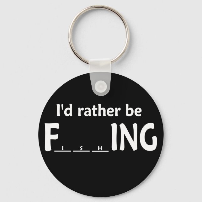I'd Rather be FishING - Funny Fishing Key Ring (Front)