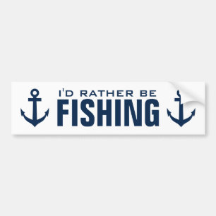 I'd rather be fishing funny nautical anchor bumper sticker