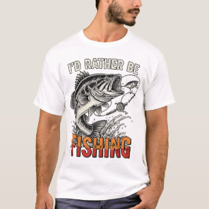 I'D Rather Be Fishing Graphic Bass Dad  T-Shirt