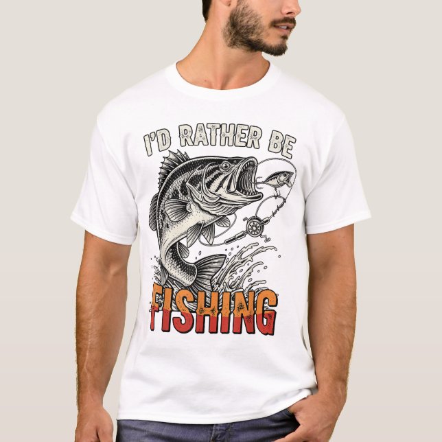 I'D Rather Be Fishing Graphic Bass Dad  T-Shirt (Front)