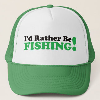 I'd Rather be Fishing - Green Trucker Hat
