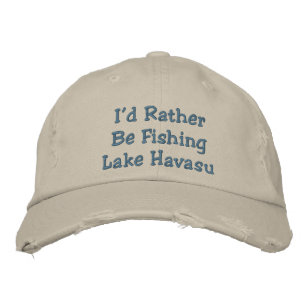 I'd Rather Be Fishing Lake Havasu Embroidered Hat