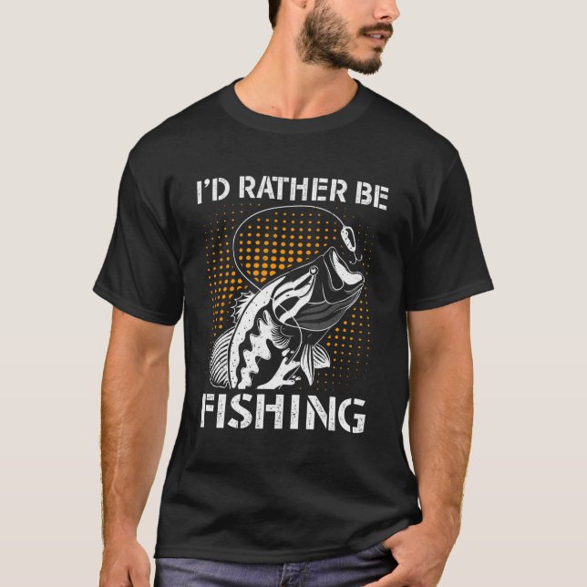 I'D Rather Be Fishing Lover Expert Fishermen T-Shirt (Front)